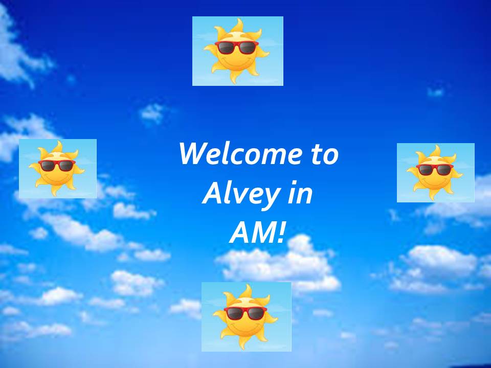 Alvey in the AM Alvey in the AM