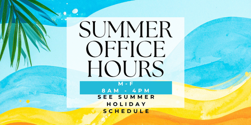 summer background with office hours m-f 8am-4pm and holiday schedule